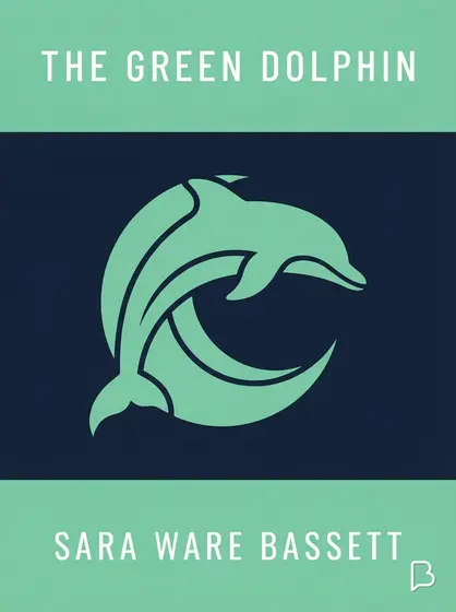 The Green Dolphin, Sara Ware Bassett
