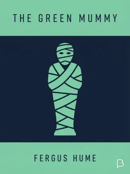 The Green Mummy, Fergus Hume