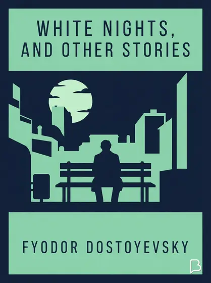 White nights, and other stories, Fyodor Dostoyevsky