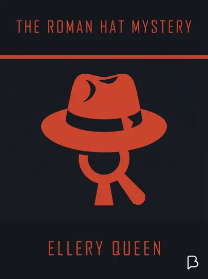The Roman hat mystery, Ellery Queen
