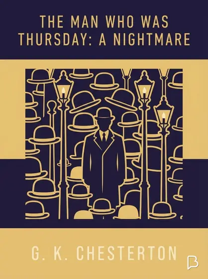 The Man Who Was Thursday: A Nightmare, G. K. Chesterton
