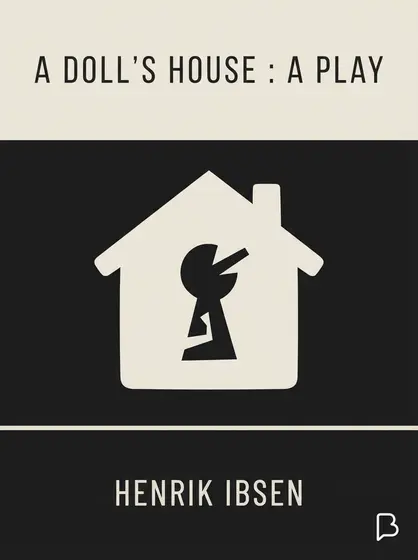 A Doll's House : a play, Henrik Ibsen