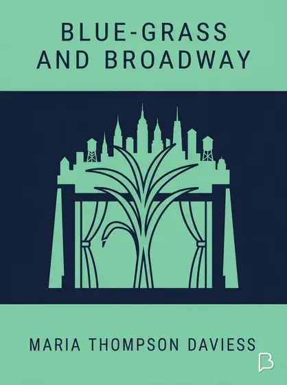 Blue-grass and Broadway, Maria Thompson Daviess