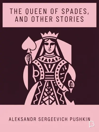 The Queen of Spades, and other stories, Aleksandr Sergeevich Pushkin