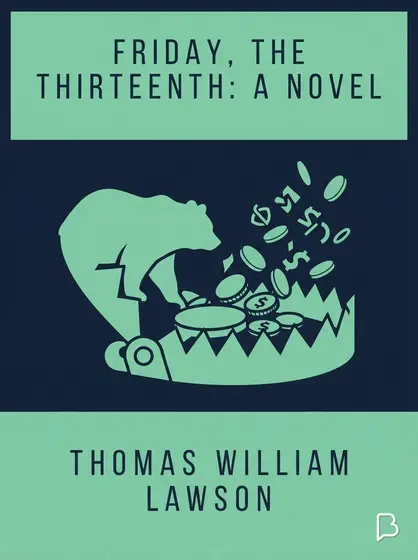 Friday, the Thirteenth: A Novel, Thomas William Lawson