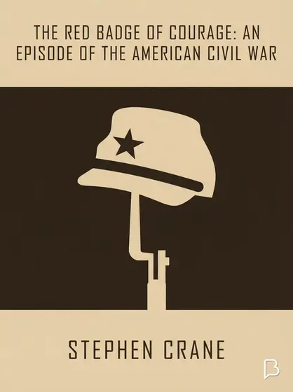 The Red Badge of Courage: An Episode of the American Civil War, Stephen Crane