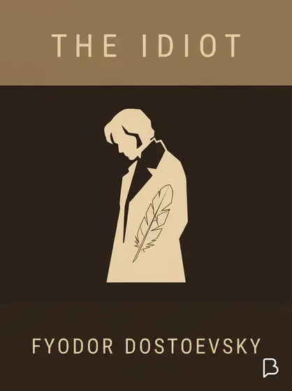 The Idiot, Fyodor Dostoevsky