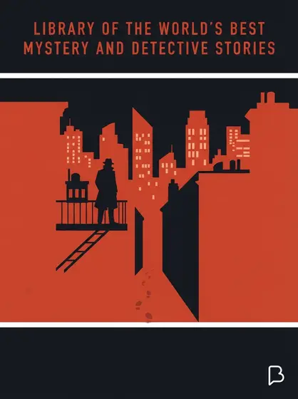 Library of the World's Best Mystery and Detective Stories, 