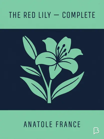 The Red Lily — Complete, Anatole France