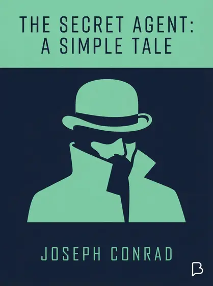 The Secret Agent: A Simple Tale, Joseph Conrad