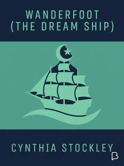 Wanderfoot (The Dream Ship), Cynthia Stockley