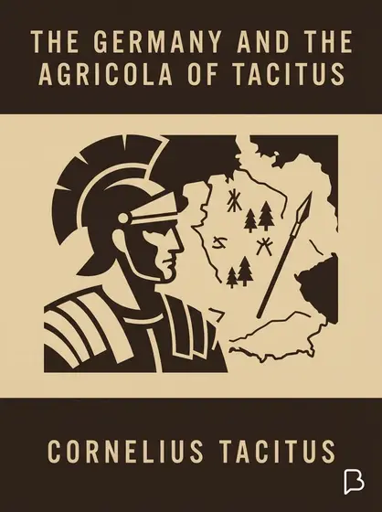 The Germany and the Agricola of Tacitus, Cornelius Tacitus