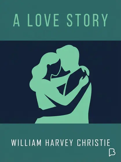 A Love Story, William Harvey Christie