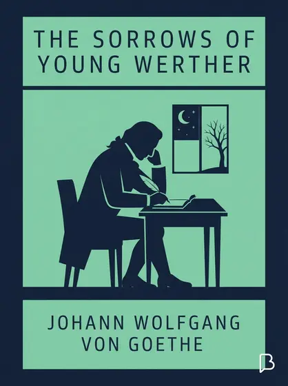 The Sorrows of Young Werther, Johann Wolfgang von Goethe