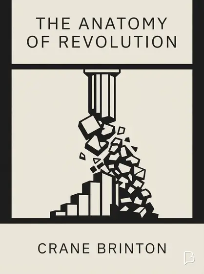 The anatomy of revolution, Crane Brinton