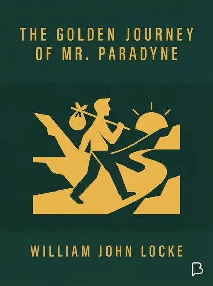The golden journey of Mr. Paradyne, William John Locke