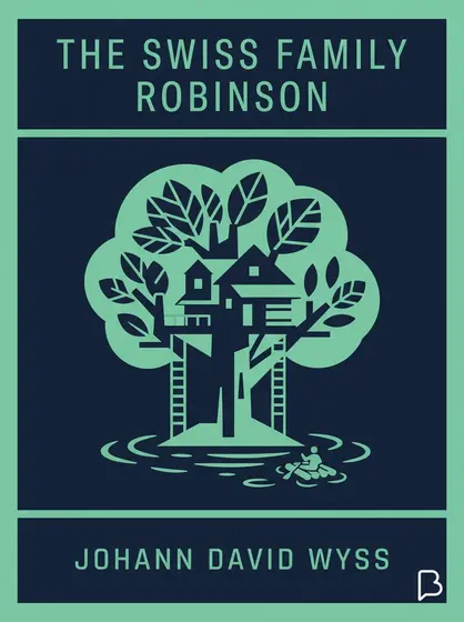 The Swiss family Robinson, Johann David Wyss
