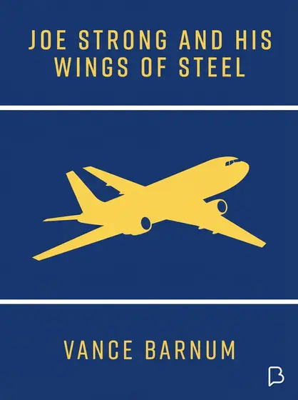 Joe Strong and his wings of steel, Vance Barnum