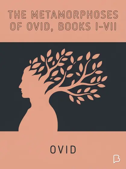 The Metamorphoses of Ovid, Books I-VII, Ovid
