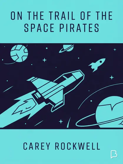 On the Trail of the Space Pirates, Carey Rockwell