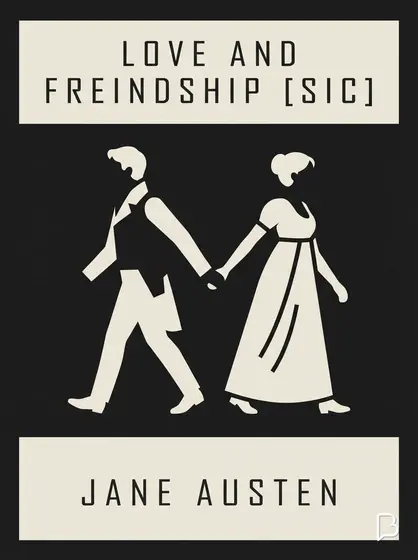 Love and Freindship [sic], Jane Austen