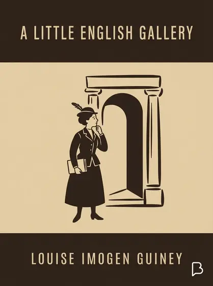 A Little English Gallery, Louise Imogen Guiney