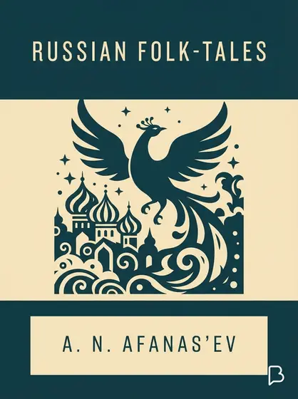 Russian Folk-Tales, A. N. Afanas'ev