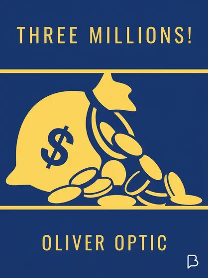 Three millions!, Oliver Optic