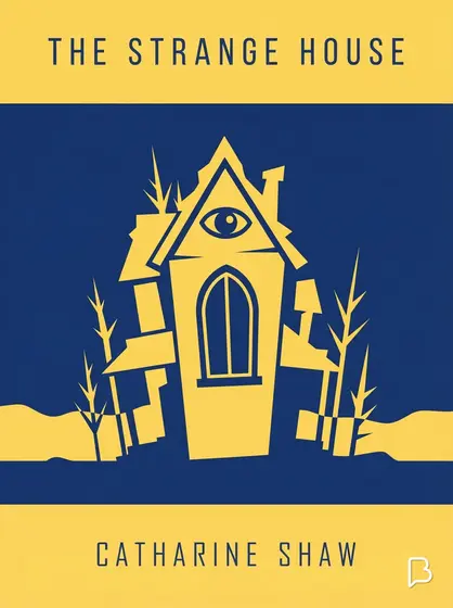 The strange house, Catharine Shaw