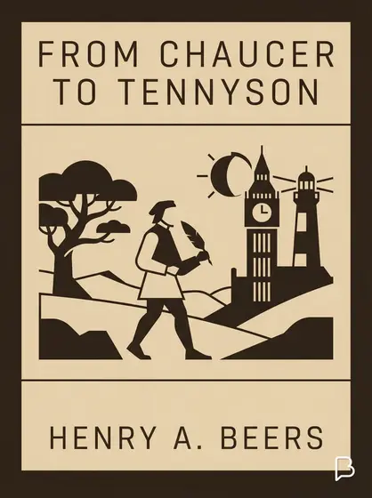 From Chaucer to Tennyson, Henry A. Beers