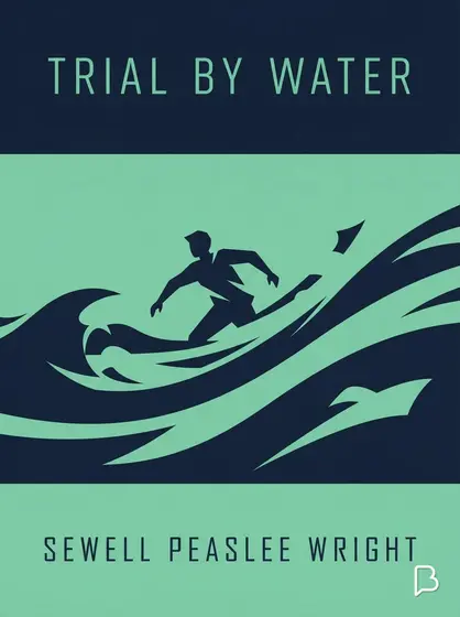 Trial by water, Sewell Peaslee Wright