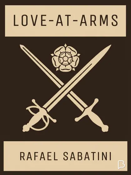 Love-at-arms, Rafael Sabatini