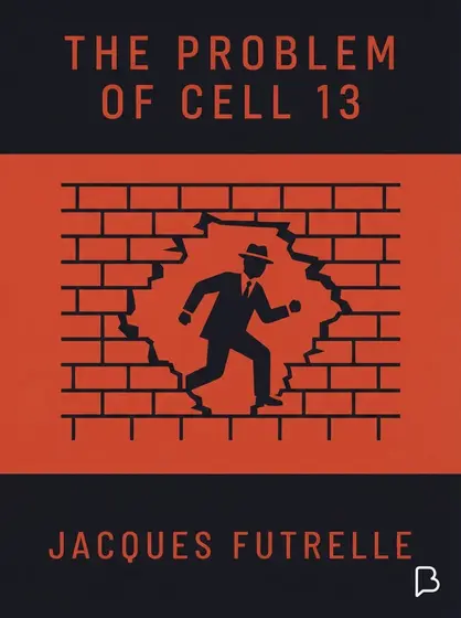 The problem of Cell 13, Jacques Futrelle
