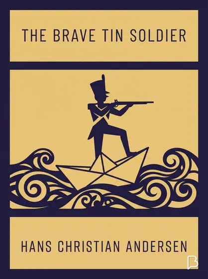 The Brave Tin Soldier, Hans Christian Andersen