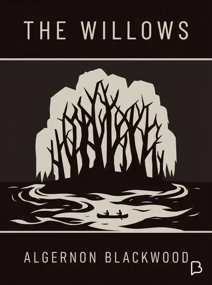The Willows, Algernon Blackwood