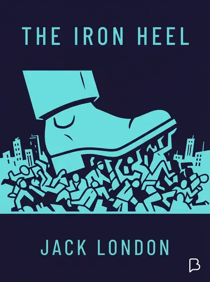 The iron heel, Jack London