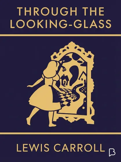Through the Looking-Glass, Lewis Carroll