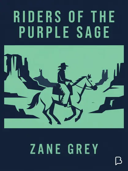 Riders of the Purple Sage, Zane Grey