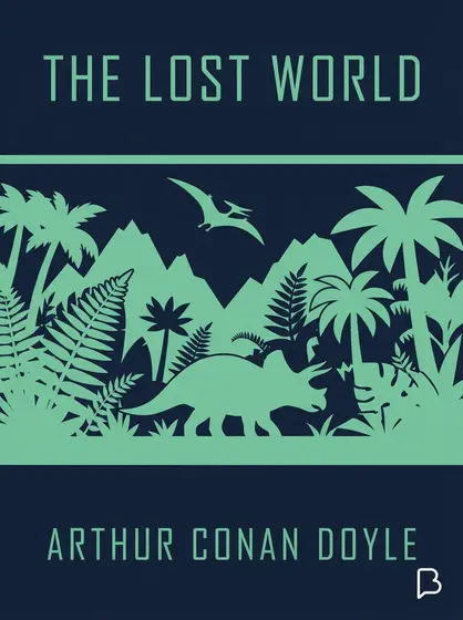 The Lost World, Arthur Conan Doyle