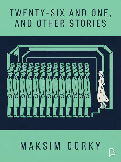 Twenty-six and One, and Other Stories, Maksim Gorky