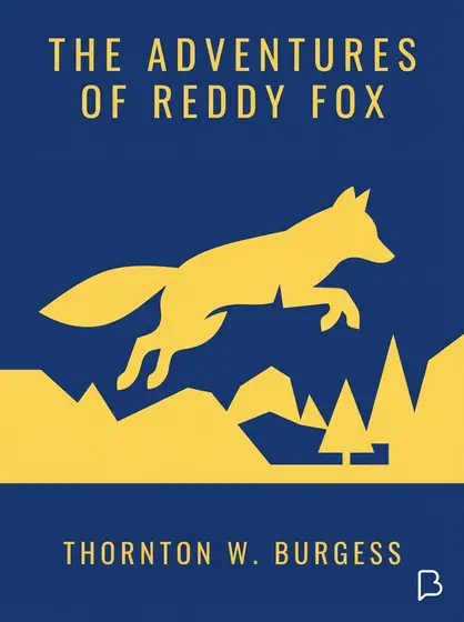 The Adventures of Reddy Fox, Thornton W. Burgess