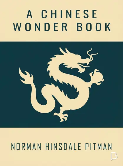 A Chinese Wonder Book, Norman Hinsdale Pitman