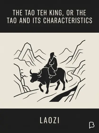 The Tao Teh King, or the Tao and its Characteristics, Laozi