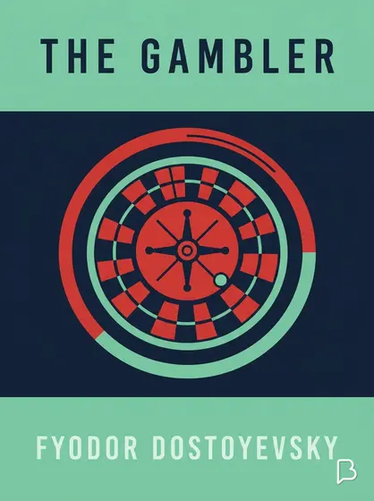 The Gambler, Fyodor Dostoyevsky