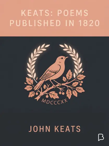 Keats: Poems Published in 1820, John Keats