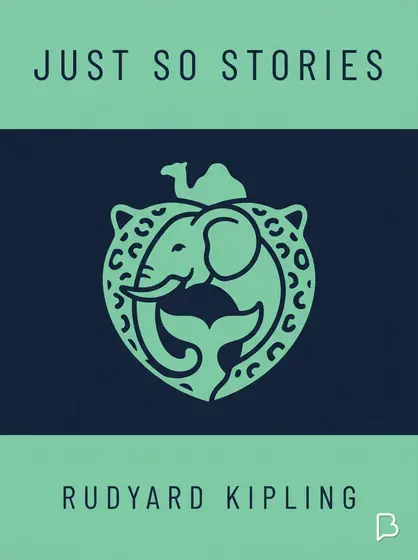 Just so stories, Rudyard Kipling