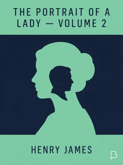The Portrait of a Lady — Volume 2, Henry James