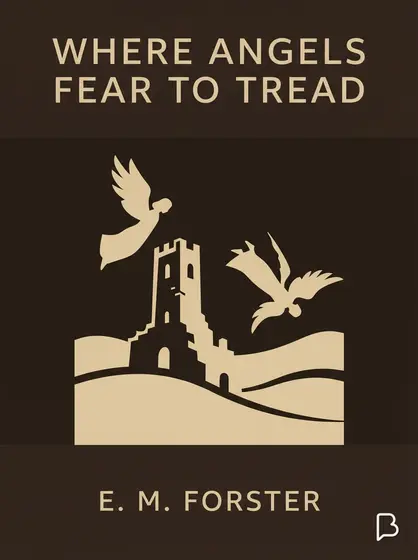 Where Angels Fear to Tread, E. M. Forster