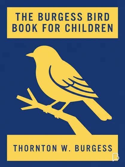 The Burgess Bird Book for Children, Thornton W. Burgess