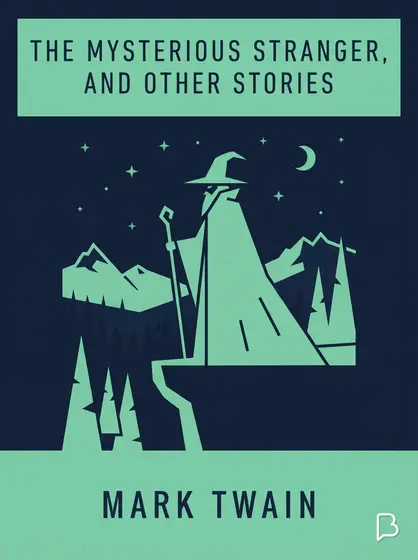 The Mysterious Stranger, and Other Stories, Mark Twain